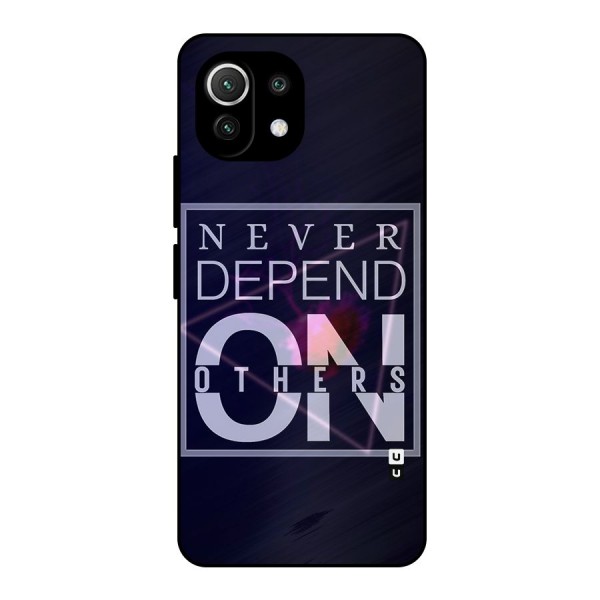 Never Depend On Others Metal Back Case for Mi 11 Lite