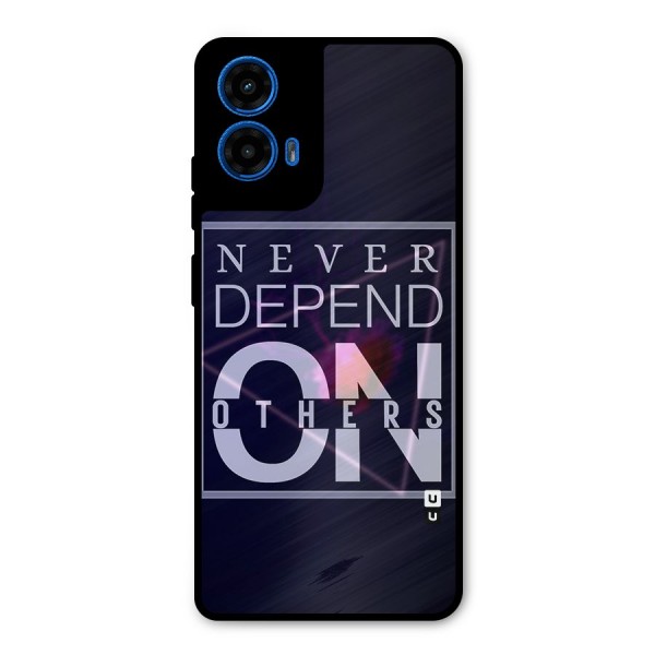 Never Depend On Others Metal Back Case for Moto G45