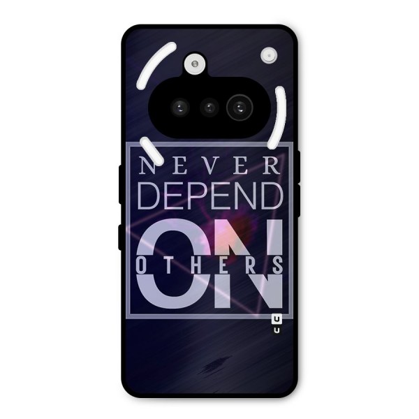 Never Depend On Others Metal Back Case for Nothing Phone 3a