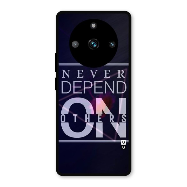 Never Depend On Others Metal Back Case for Realme 11 Pro Plus