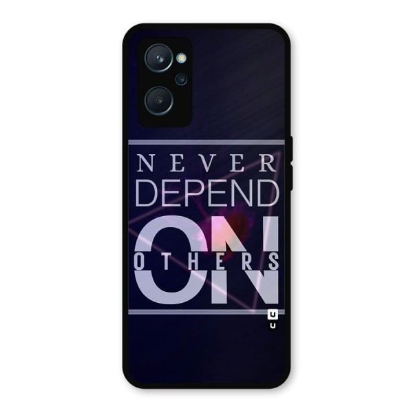 Never Depend On Others Metal Back Case for Realme 9i