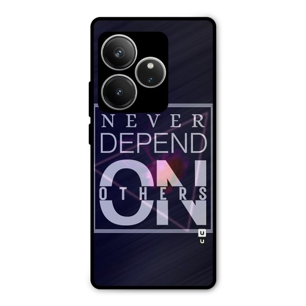 Never Depend On Others Metal Back Case for Realme GT 6