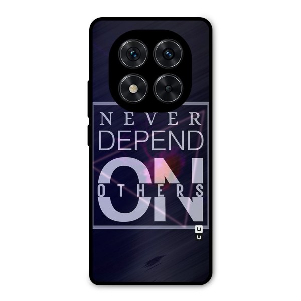 Never Depend On Others Metal Back Case for Redmi Note 14 Pro 5G