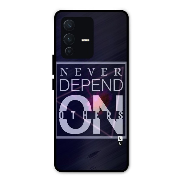 Never Depend On Others Metal Back Case for Vivo V23 Pro