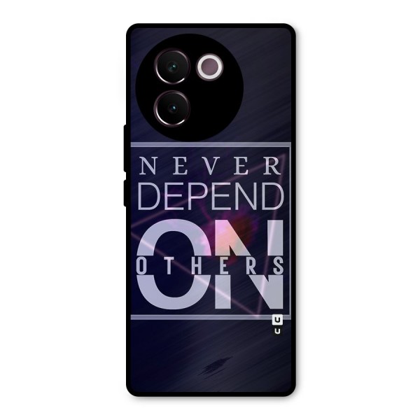 Never Depend On Others Metal Back Case for Vivo V30e
