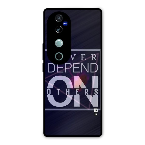 Never Depend On Others Metal Back Case for Vivo V40