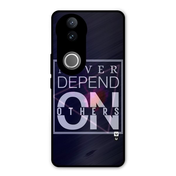 Never Depend On Others Metal Back Case for Vivo V50e
