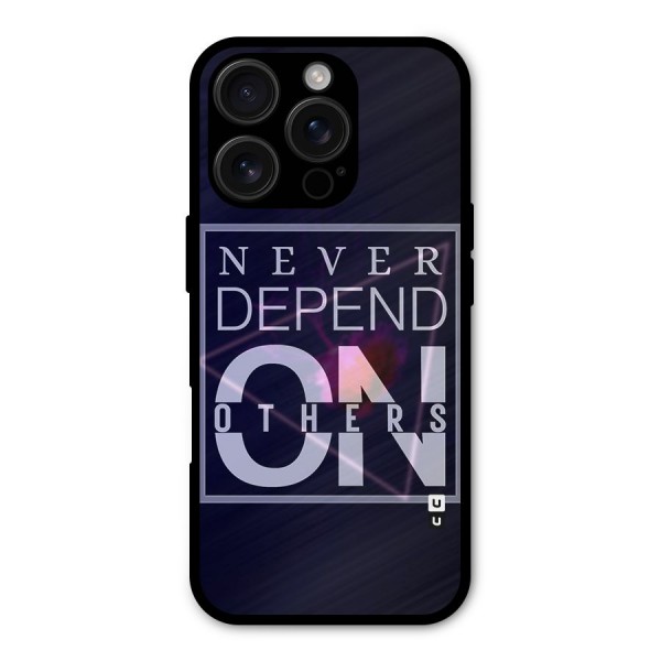 Never Depend On Others Metal Back Case for iPhone 16 Pro