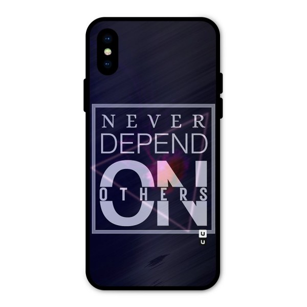 Never Depend On Others Metal Back Case for iPhone X