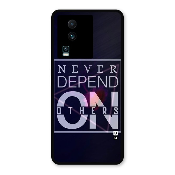Never Depend On Others Metal Back Case for iQOO Neo 7 Pro