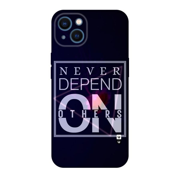 Never Depend On Others Original Polycarbonate Back Case for iPhone 13