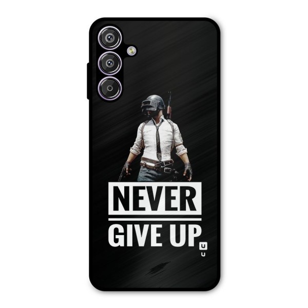 Never Giveup Metal Back Case for Galaxy F15