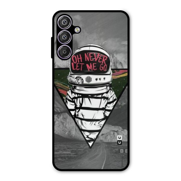 Never Let Me Go Metal Back Case for Galaxy F15