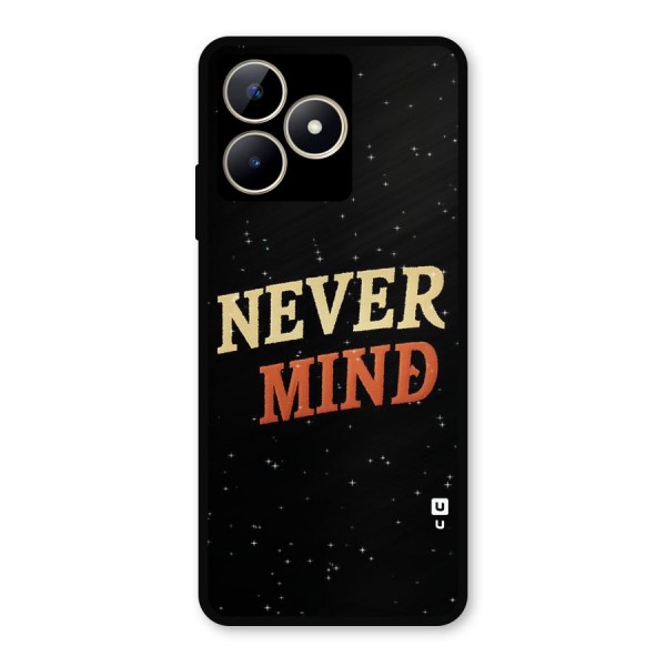 Never Mind Design Metal Back Case for Realme C53