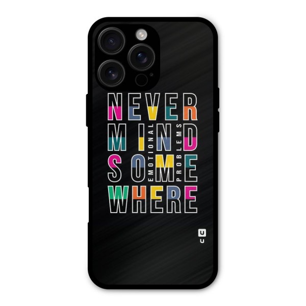 Nevermind Somewhere Metal Back Case for iPhone 16 Pro Max