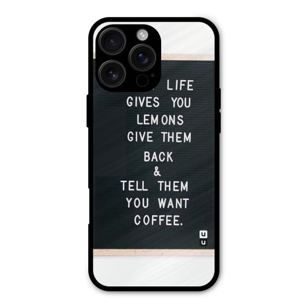 No Lemon Only Coffee Metal Back Case for iPhone 16 Pro Max