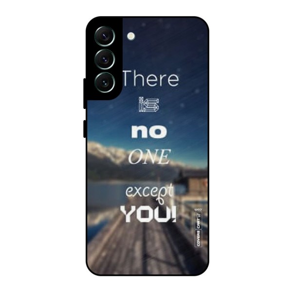 No One But You Metal Back Case for Galaxy S22 Plus 5G