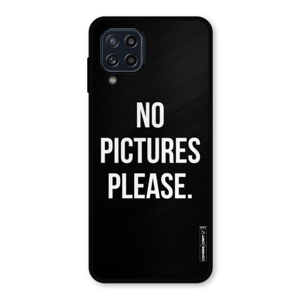 No Pictures Please Metal Back Case for Galaxy M32