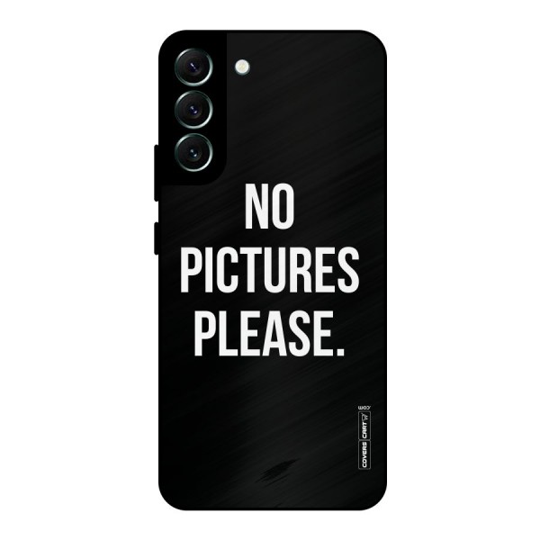No Pictures Please Metal Back Case for Galaxy S22 Plus 5G