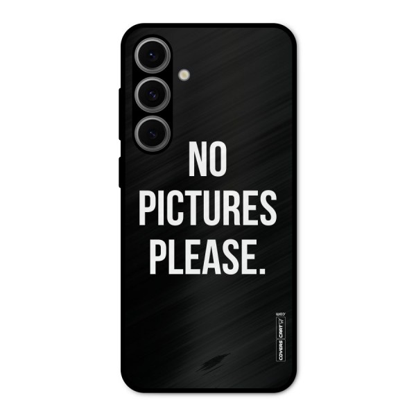 No Pictures Please Metal Back Case for Galaxy S24 FE
