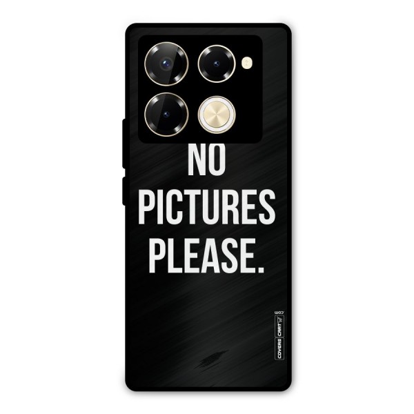 No Pictures Please Metal Back Case for Infinix Note 40 Pro Plus