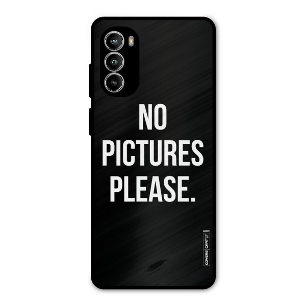 No Pictures Please Metal Back Case for Moto G52