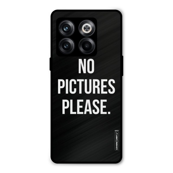 No Pictures Please Metal Back Case for OnePlus 10T