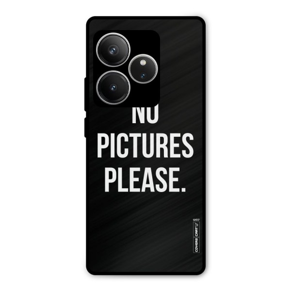 No Pictures Please Metal Back Case for Realme GT 6