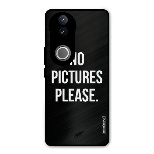 No Pictures Please Metal Back Case for Vivo V50e
