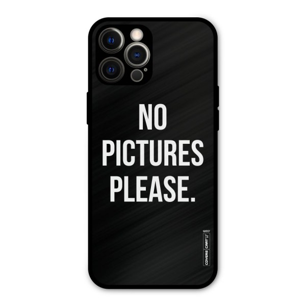 No Pictures Please Metal Back Case for iPhone 12 Pro Max