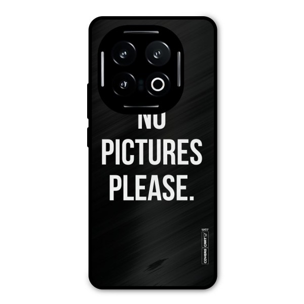 No Pictures Please Metal Back Case for iQOO 13