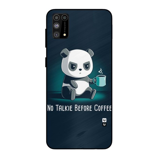 No Talkie Before Coffee Metal Back Case for Galaxy M31