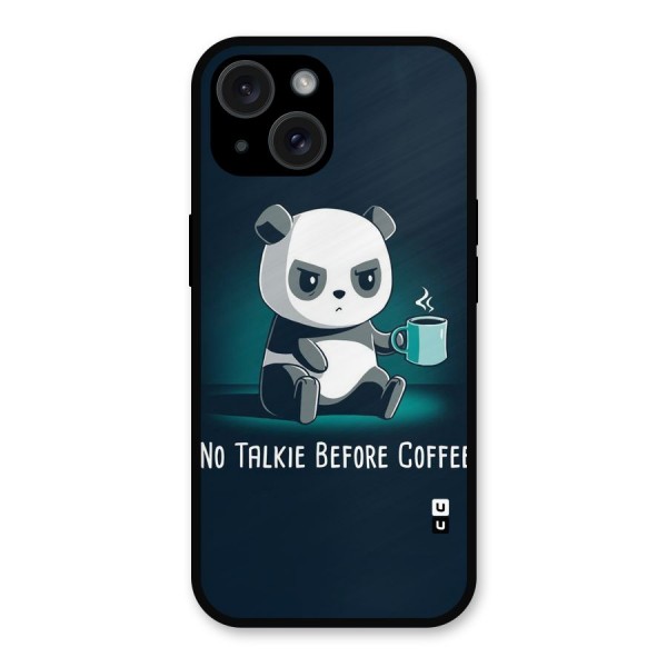 No Talkie Before Coffee Metal Back Case for iPhone 15