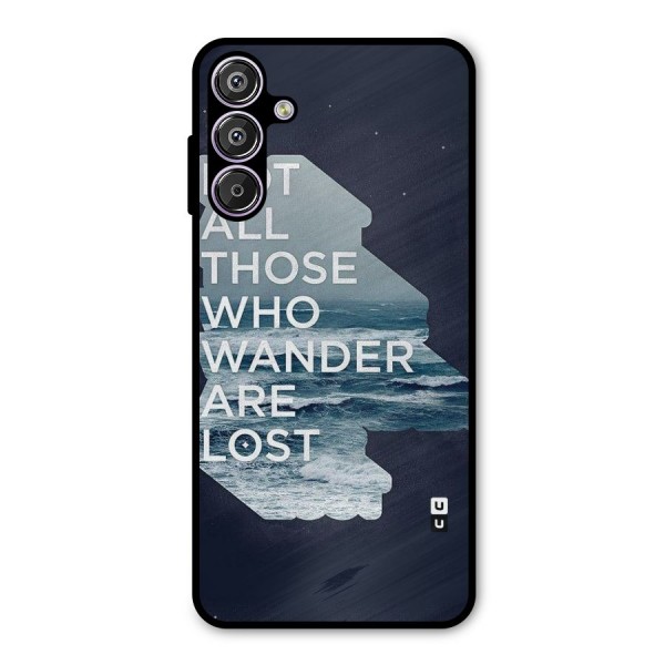 Not Lost Metal Back Case for Galaxy F15