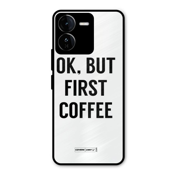 OK But First Coffee (White) Metal Back Case for iQOO Z9