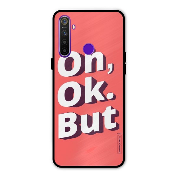 Oh Ok But Metal Back Case for Realme Narzo 10