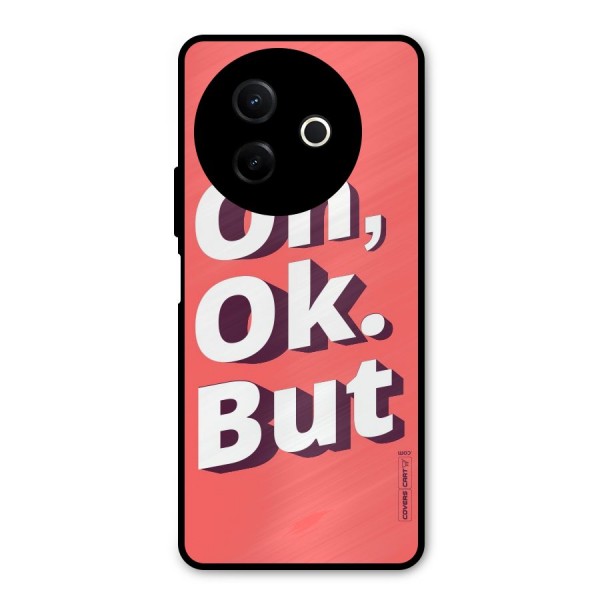 Oh Ok But Metal Back Case for Vivo Y39