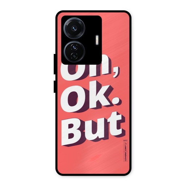 Oh Ok But Metal Back Case for iQOO Z6