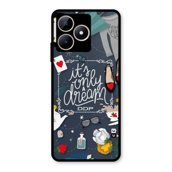 Only A Dream Metal Back Case for Realme C53