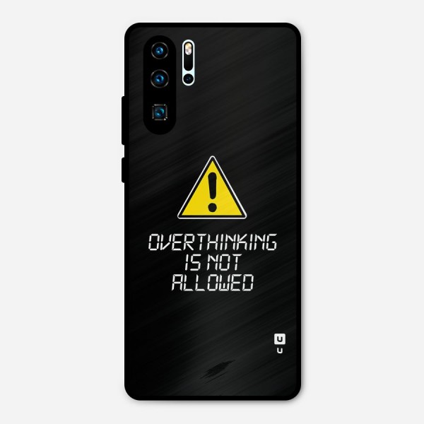 Over Thinking Metal Back Case for Huawei P30 Pro