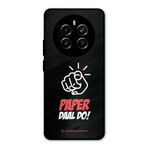 Paper Daal Do Black Metal Back Case for Realme 12 Pro Plus