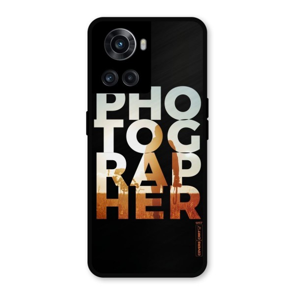 Photographer Typography Metal Back Case for OnePlus 10R