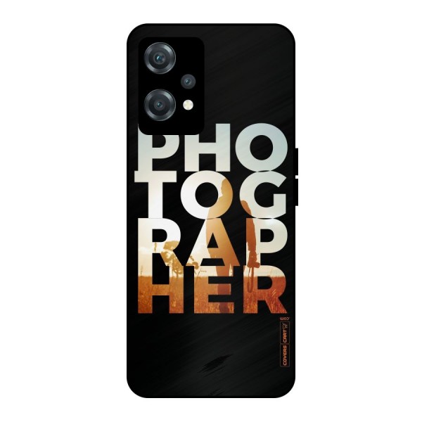 Photographer Typography Metal Back Case for OnePlus Nord CE 2 Lite 5G