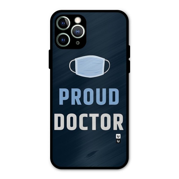 Proud Doctor Metal Back Case for iPhone 11 Pro Max