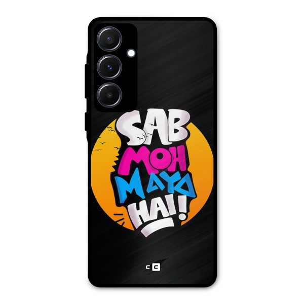 Sab Moh Maya Hai Metal Back Case for Galaxy A55