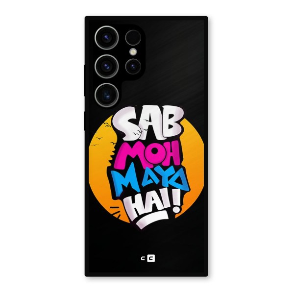 Sab Moh Maya Hai Metal Back Case for Galaxy S23 Ultra