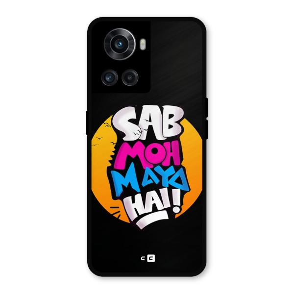 Sab Moh Maya Hai Metal Back Case for OnePlus 10R