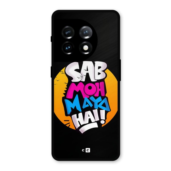Sab Moh Maya Hai Metal Back Case for OnePlus 11