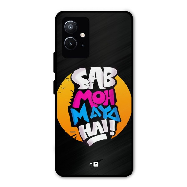 Sab Moh Maya Hai Metal Back Case for Vivo T1 5G