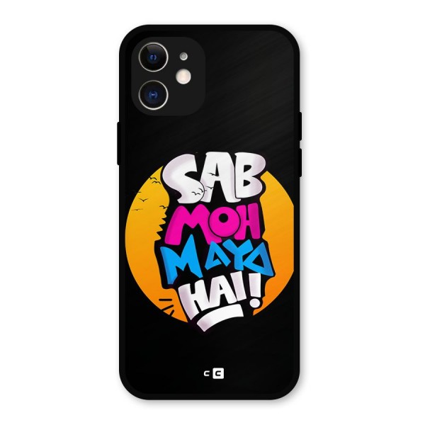 Sab Moh Maya Hai Metal Back Case for iPhone 12